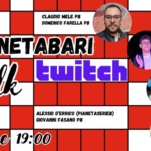 PianetaBari Talk: appuntamento alle 19:00 su Twitch. Non stop di mercato